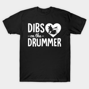 Dibs On The Drummer Funny Drummer Wife Girlfriend T-Shirt